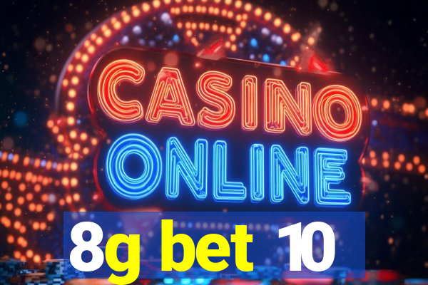8g bet 10